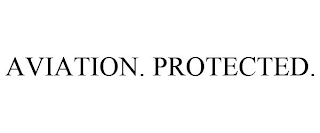 AVIATION. PROTECTED.