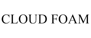 CLOUD FOAM