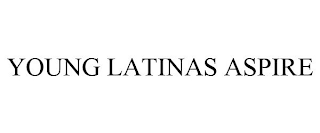 YOUNG LATINAS ASPIRE