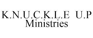 K.N.U.C.K.L.E U.P MINISTRIES