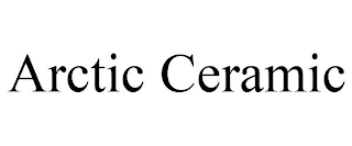 ARCTIC CERAMIC