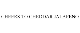 CHEERS TO CHEDDAR JALAPENO