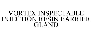 VORTEX INSPECTABLE INJECTION RESIN BARRIER GLAND