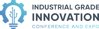 INDUSTRIAL GRADE INNOVATION CONFERENCE AND EXPO