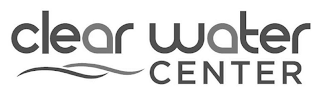 CLEAR WATER CENTER