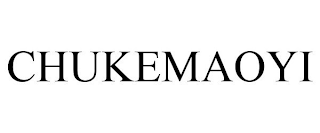 CHUKEMAOYI