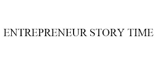 ENTREPRENEUR STORY TIME