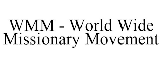 WMM - WORLD WIDE MISSIONARY MOVEMENT