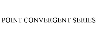 POINT CONVERGENT SERIES