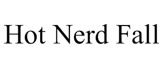 HOT NERD FALL