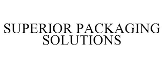 SUPERIOR PACKAGING SOLUTIONS