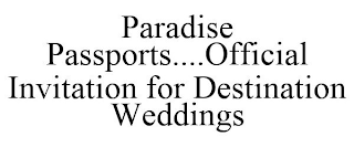 PARADISE PASSPORTS....OFFICIAL INVITATION FOR DESTINATION WEDDINGS