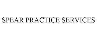 SPEAR PRACTICE SERVICES