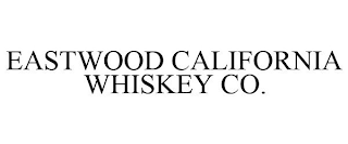 EASTWOOD CALIFORNIA WHISKEY CO.