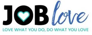 JOB LOVE WHAT YOU DO, DO WHAT YOU LOVE