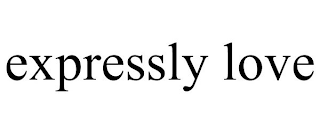 EXPRESSLY LOVE