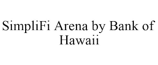 SIMPLIFI ARENA BY BANK OF HAWAII