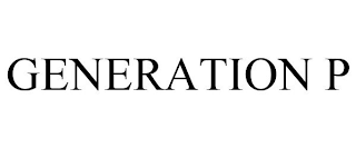 GENERATION P