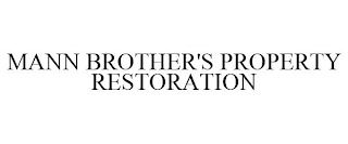 MANN BROTHER'S PROPERTY RESTORATION