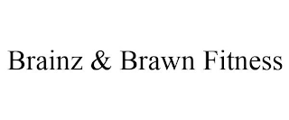 BRAINZ & BRAWN FITNESS