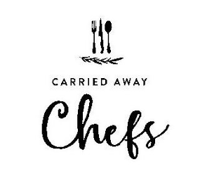 CARRIED AWAY CHEFS