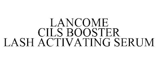 LANCOME CILS BOOSTER LASH ACTIVATING SERUM