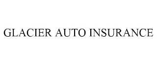 GLACIER AUTO INSURANCE