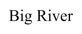 BIG RIVER