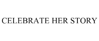 CELEBRATE HER STORY