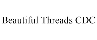 BEAUTIFUL THREADS CDC