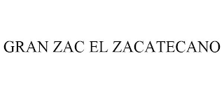 GRAN ZAC EL ZACATECANO