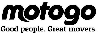 MOTOGO GOOD PEOPLE. GREAT MOVERS.