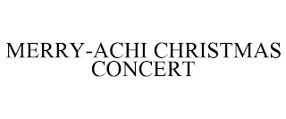 MERRY-ACHI CHRISTMAS CONCERT