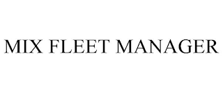 MIX FLEET MANAGER