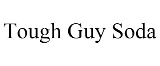 TOUGH GUY SODA