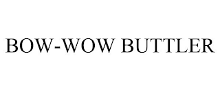 BOW-WOW BUTTLER