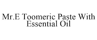 MR.E TOOMERIC PASTE WITH ESSENTIAL OIL