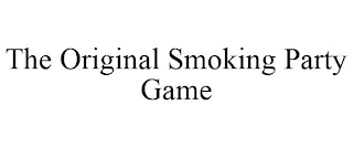 THE ORIGINAL SMOKING PARTY GAME