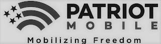 PATRIOT MOBILE MOBILIZING FREEDOM