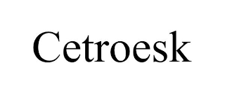 CETROESK