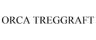 ORCA TREGGRAFT