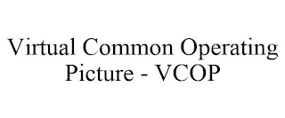 VIRTUAL COMMON OPERATING PICTURE - VCOP