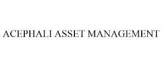 ACEPHALI ASSET MANAGEMENT