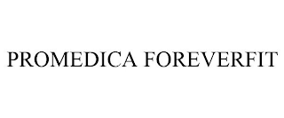 PROMEDICA FOREVERFIT