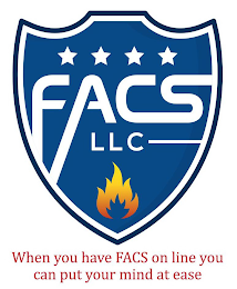 FACS LLC WHEN YOU HAVE FACS ON LINE YOUCAN PUT YOUR MIND AT EASE