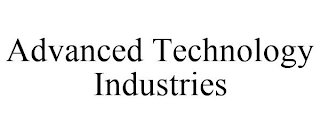 ADVANCED TECHNOLOGY INDUSTRIES