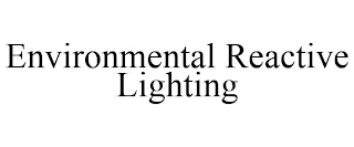 ENVIRONMENTAL REACTIVE LIGHTING