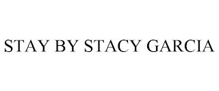 STAY BY STACY GARCIA