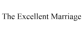 THE EXCELLENT MARRIAGE
