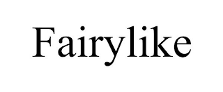 FAIRYLIKE